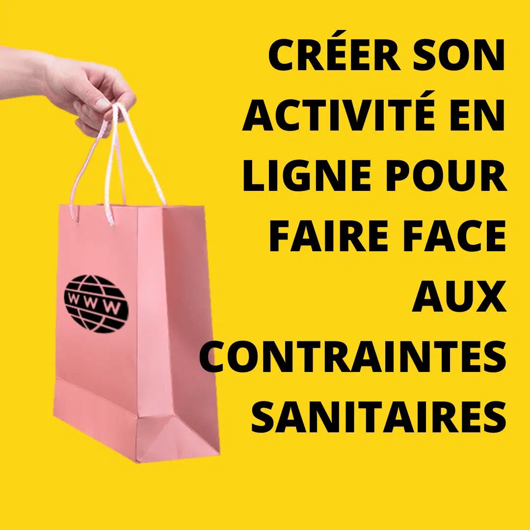 créer son activité en ligne pour faire face aux contraintes sanitaires