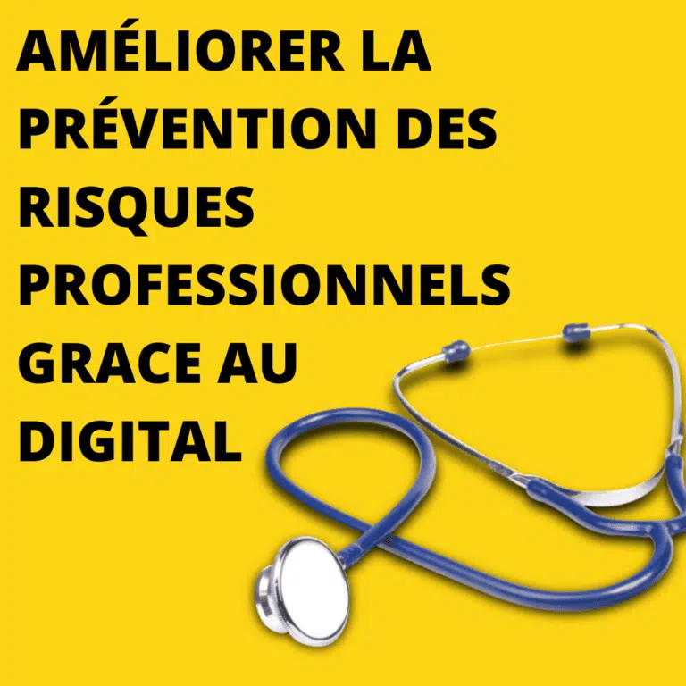 Améliorer la Prévention des risques professionnels grâce au digital