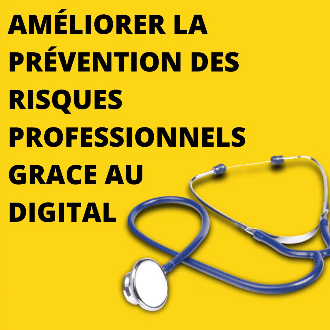 Améliorer la prévention des risques professionnels grace au digital