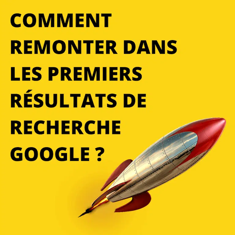 Comment remonter dans les premiers résultats de recherche Google