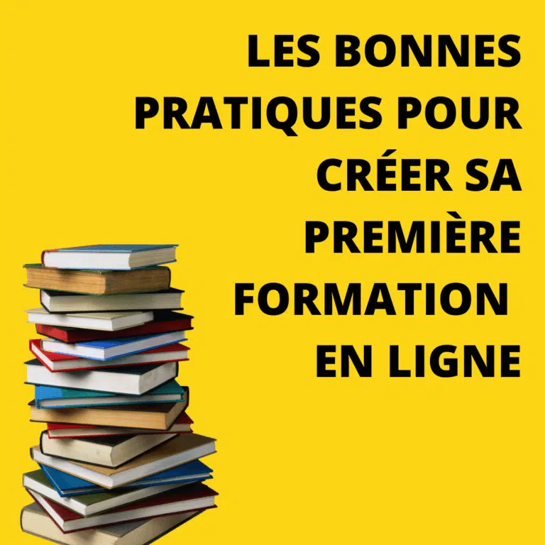 Les bonnes pratiques pour créer sa première formation en ligne