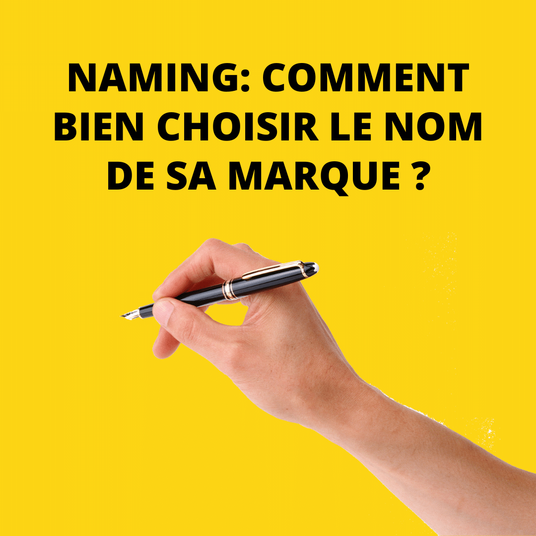 NAMING - COMMENT BIEN CHOISIR LE NOM DE SA MARQUE