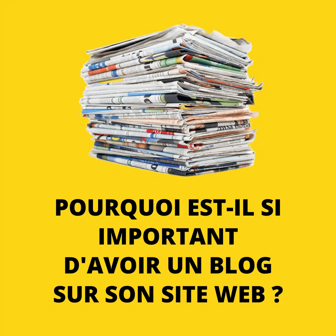 Pourquoi est-il important d'avoir un blog sur son site web ?