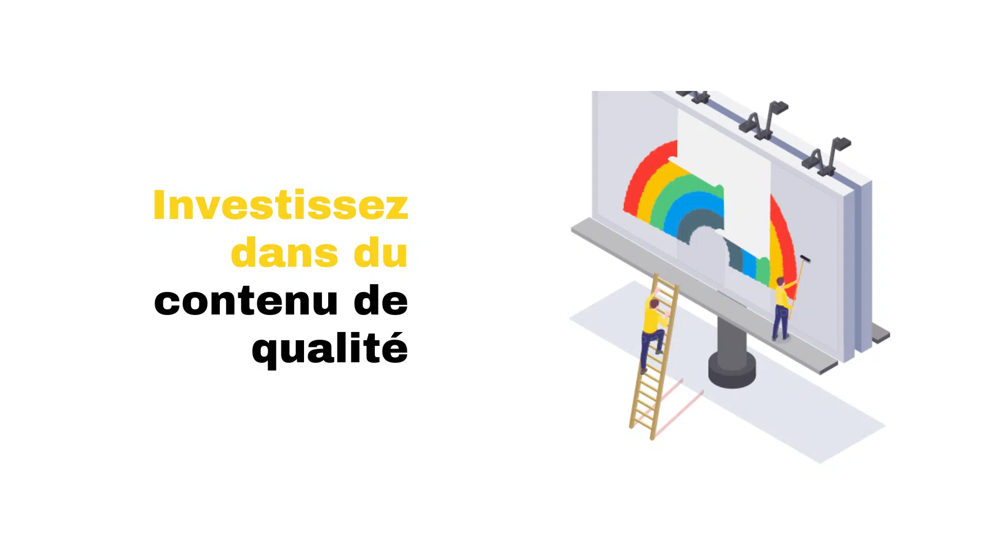 investissez dans du contenu de qualité