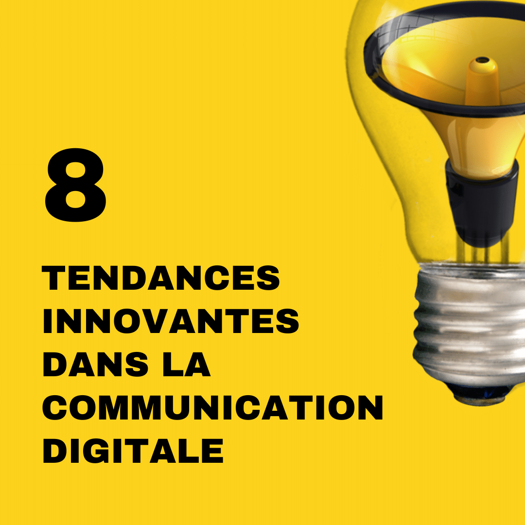 Tendances innovantes dans la communication digitales