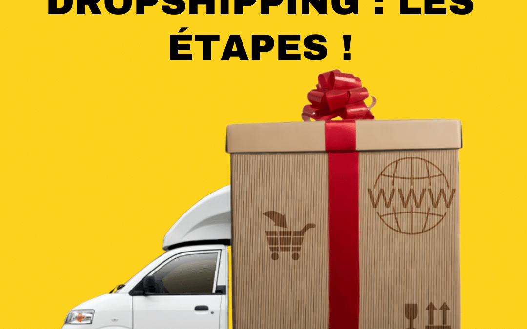 Comment se lancer dans le dropshipping ? Les étapes