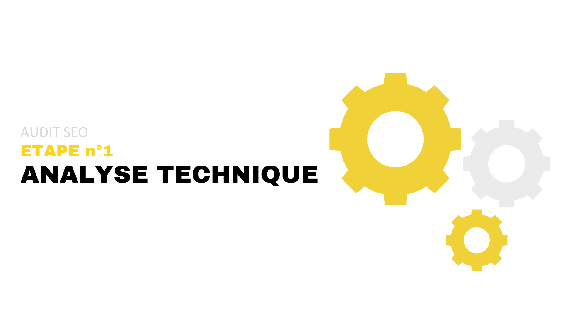 ETAPE 1 AUDIT SEO - Analyse technique