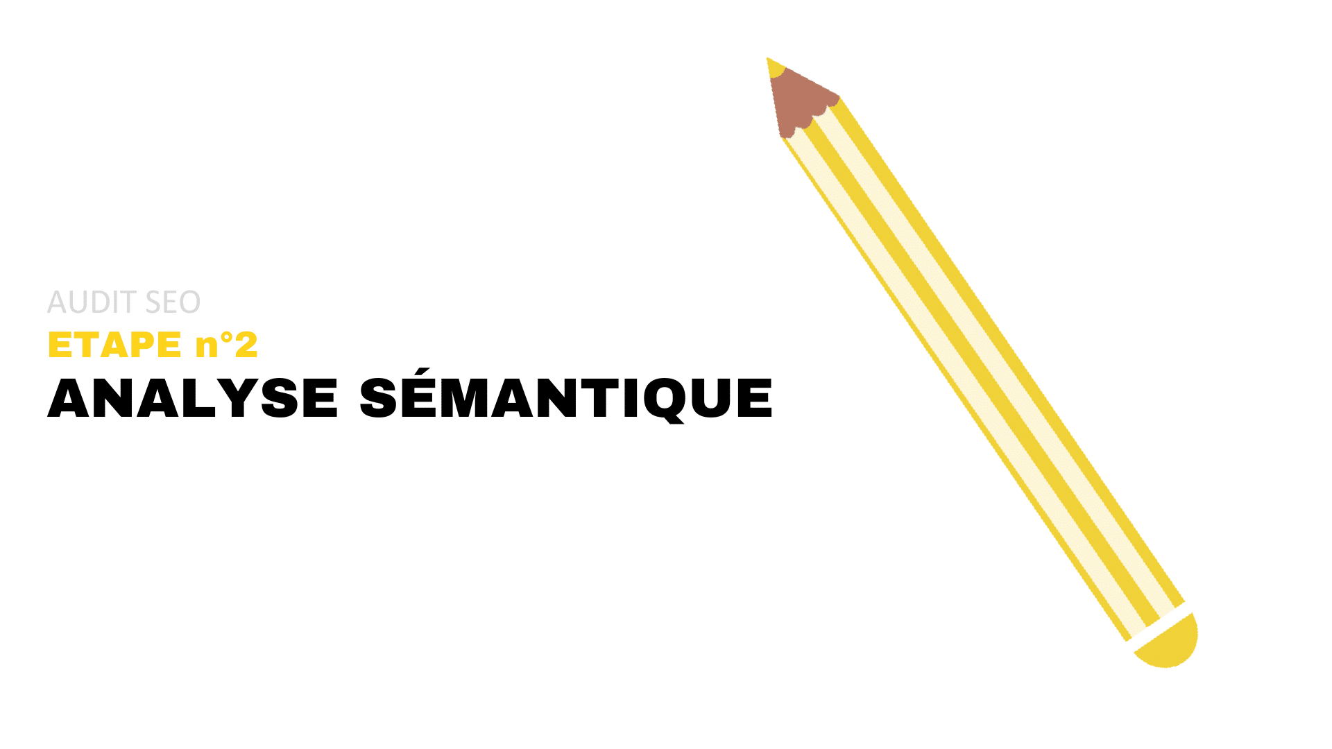 ETAPE 2 AUDIT SEO - Analyse sémantique