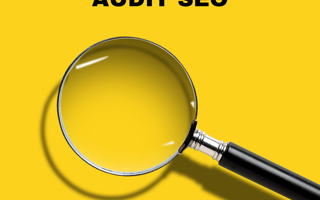 Quelles sont les étapes d’un audit SEO ?