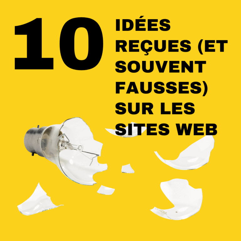 10 idées reçues (et souvent fausses) sur les sites web