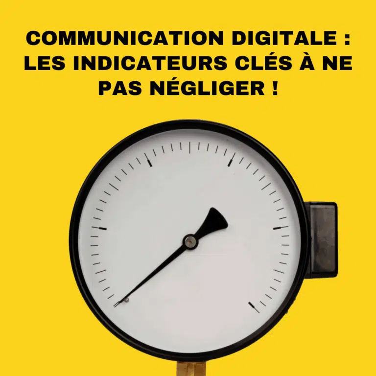 Communication digitale : les indicateurs clés à ne pas négliger