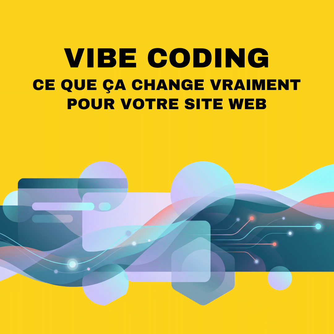 vibe coding - ce que ça change vraiment pour votre site web vibe coding - ce que ça change vraiment pour votre site web