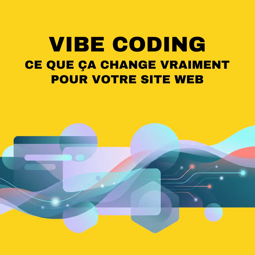 vibe coding - ce que ça change vraiment pour votre site web